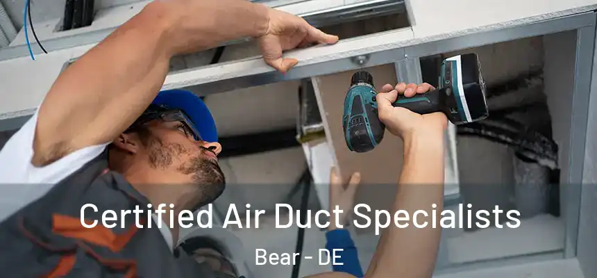 Certified Air Duct Specialists Bear - DE