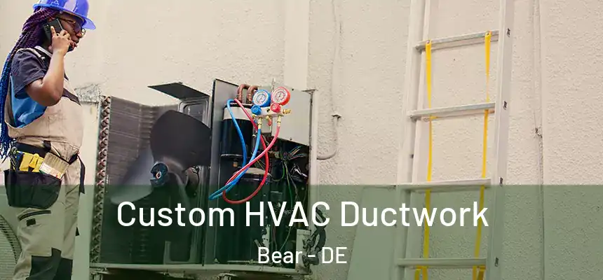  Custom HVAC Ductwork Bear - DE