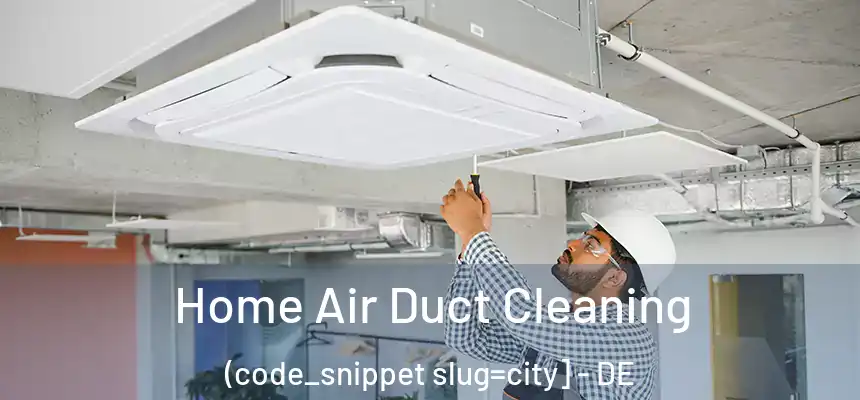  Home Air Duct Cleaning (code_snippet slug=city] - DE