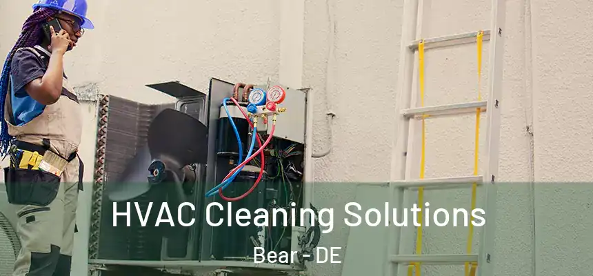 HVAC Cleaning Solutions Bear - DE