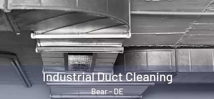  Industrial Duct Cleaning Bear - DE